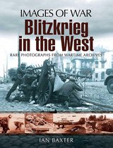 Images of War - Blitzkrieg in the West