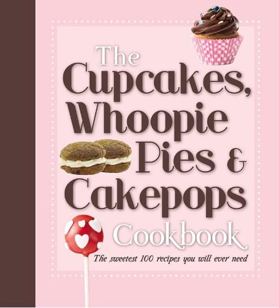 De enige echte cupcakes, whoopies en cakepops - Wendy Sweetser | Respetofundacion.org