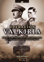 Historia Incógnita - Operación Valkiria
