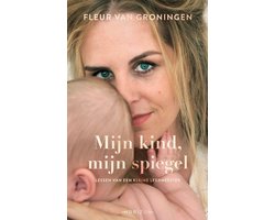 Omslag van Mijn kind, mijn spiegel