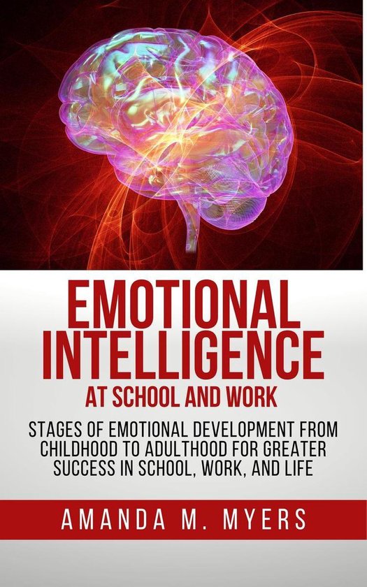 Emotional Intelligence at School and Work: Stages of Emotion ... - cover