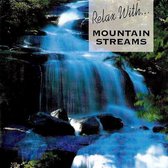 Relax With Mountain Streams