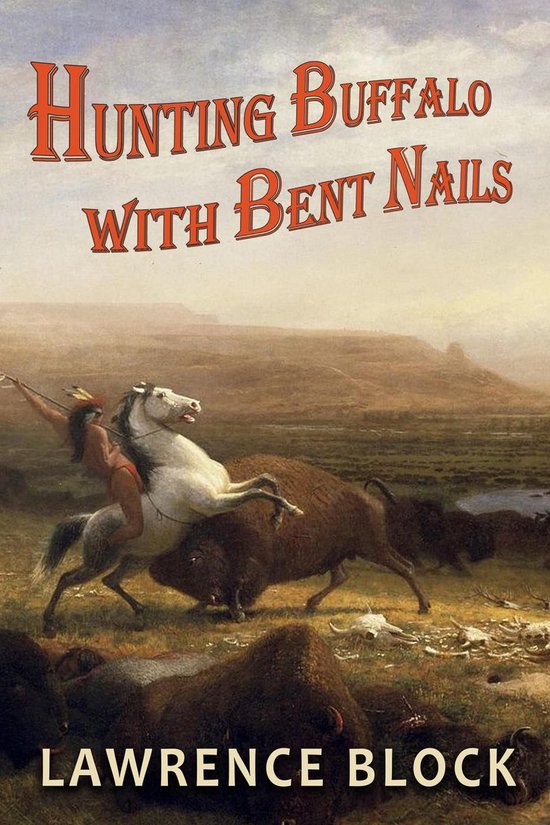 Hunting Buffalo with Bent Nails - cover
