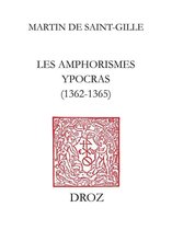 Travaux d'humanisme et Renaissance - Les Amphorismes Ypocras (1362-1365)
