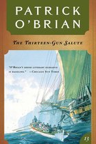 The Thirteen Gun Salute (Vol. Book 13)  (Aubrey/Maturin Novels)