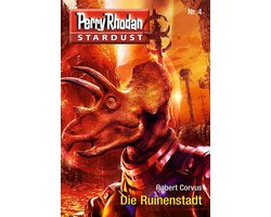 Perry Rhodan-Stardust 4 - Stardust 4: Die Ruinenstadt