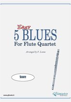 5 Easy Blues - Flute Quartet 6 - Flute Quartet sheet music "5 Easy Blues" score