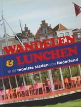 Wandelen & lunchen in de mooiste steden van Nederland