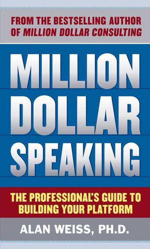 Million Dollar Speaking: The Professional's Guide to Buildin ... - cover
