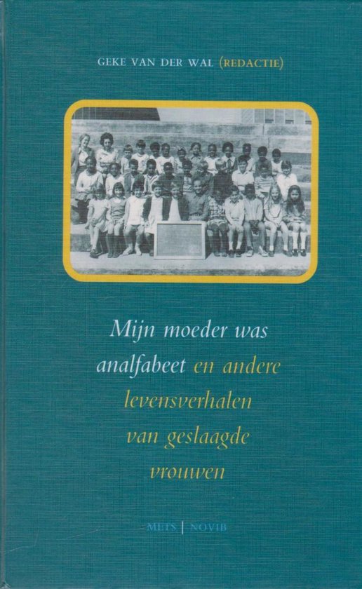 Mijn moeder was analfabeet - Geke van der Wal | Do-index.org