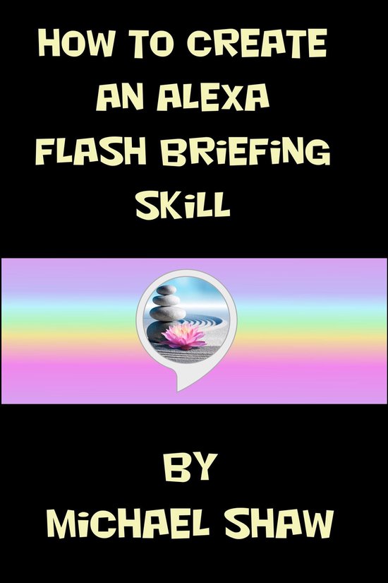How to Create an Alexa Flash Briefing Skill - cover