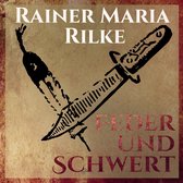 Feder und Schwert - Die Erzählungen von Rainer Marie Rilke (Ungekürzt)