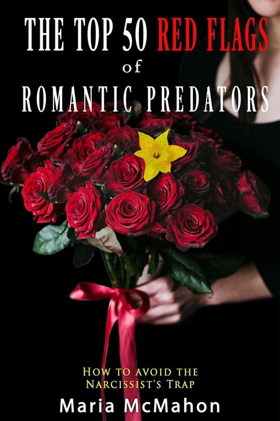 The Top 50 Red Flags of Romantic Predators: How to Avoid the ... - cover