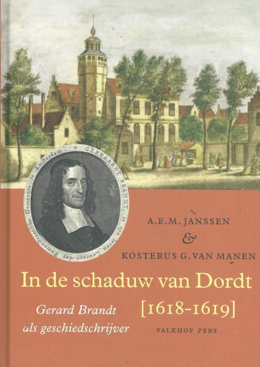 In de schaduw van Dordt [1618-1619] - A.E.M. Janssen