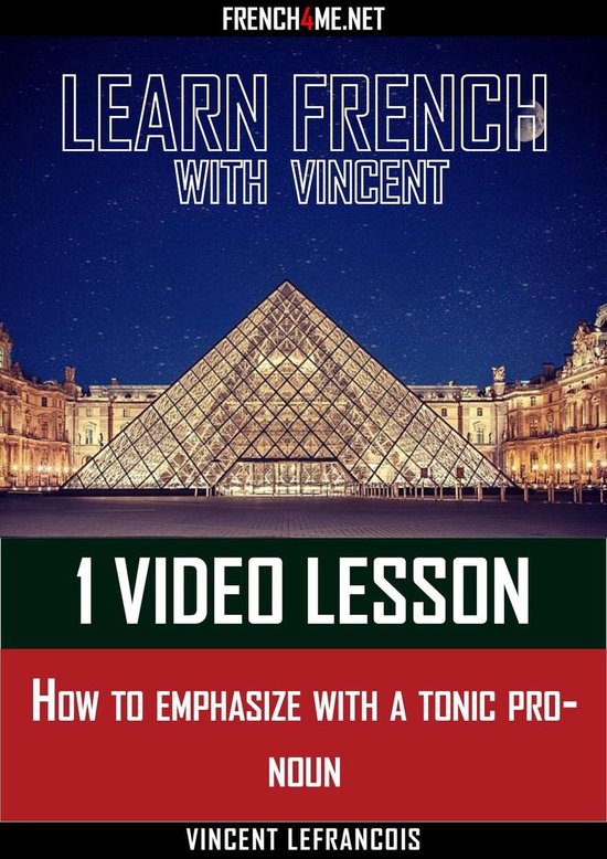 learn-french-with-vincent-1-video-lesson-how-to-emphasize-with-a-tonic-pronoun-bol