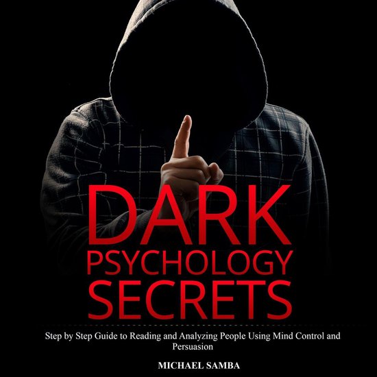 Dark Psychology Secrets: Step by Step Guide to Reading and A ... - cover