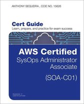 Certification Guide - AWS Certified SysOps Administrator - Associate (SOA-C01) Cert Guide