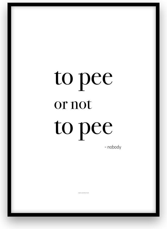 Poster: to pee or not to pee - A4