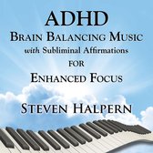 ADHD Brain Balancing Music With Subliminal Affirmations for Enhanced Focus