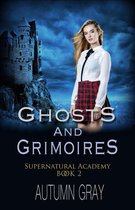 Supernatural Academy 2 - Ghosts and Grimoires