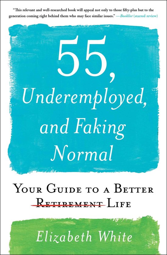55, Underemployed, and Faking Normal - cover