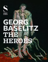Georg Baselitz The Heroes