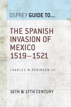 The Spanish Invasion of Mexico 1519-1521