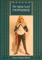 Frances Hodgson Burnetts schönste Werke 3 - Der kleine Lord Fauntleroy: Mit den Illustrationen von Reginald Birch