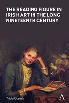 Anthem Nineteenth-Century Series-The Reading Figure in Irish Art in the Long Nineteenth Century