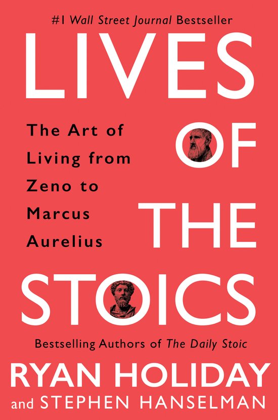 Lives of the Stoics The Art of Living from Zeno to Marcus Aurelius