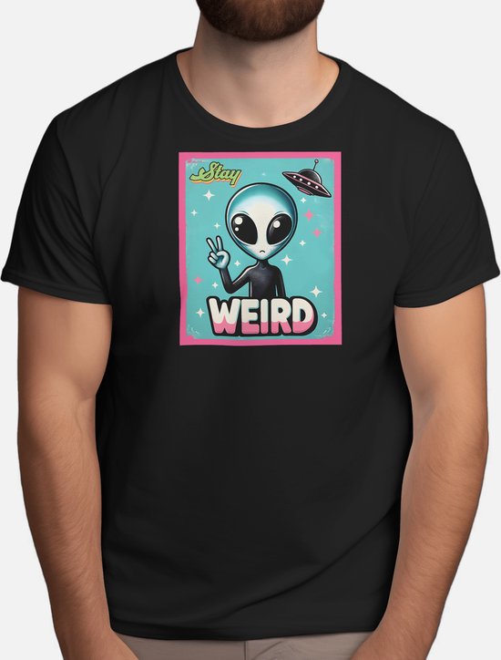 Stay Weird - T Shirt - AlienLife - Gift - Cadeau - Extraterrestrial - UFOsighting - AlienEncounter - BuitenaardsLeven - BuitenaardsWezen - UFOwaarneming - BuitenaardseOntmoeting