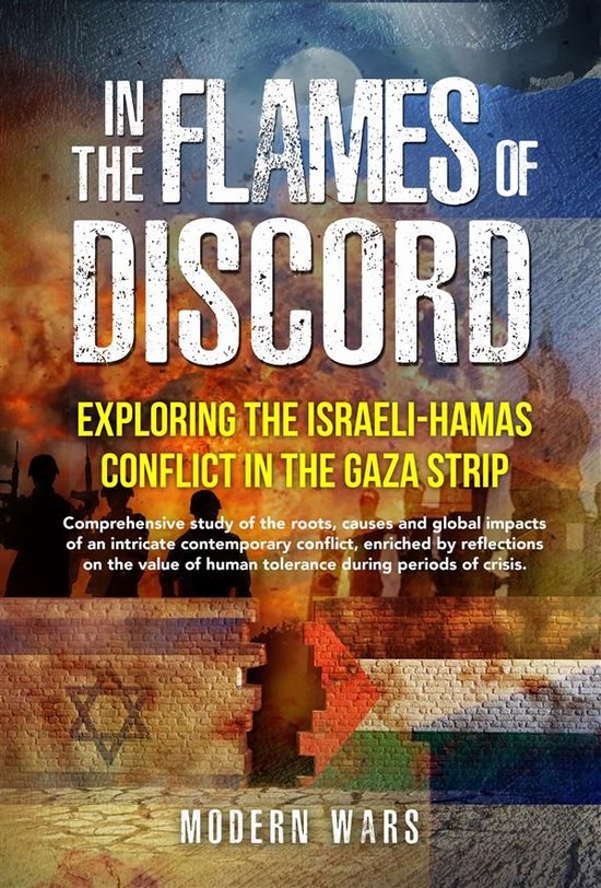 In the Flames of Discord: Exploring the Israeli-Hamas Confli ... - cover