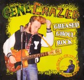 Gene Crazed - Greased Ghoul Rock (CD)