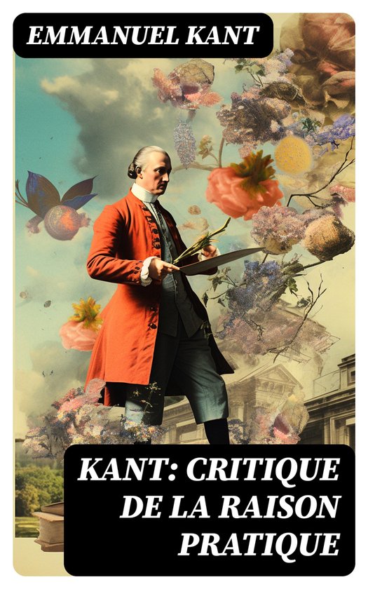 Kant Critique de la raison pratique (ebook), Emmanuel Kant 8596547716167 Boeken bol