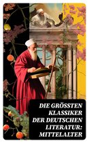 Die größten Klassiker der deutschen Literatur: Mittelalter