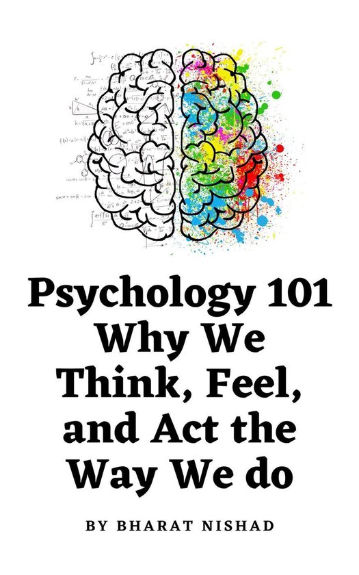 Psychology 101: Why We Think, Feel, and Act the Way We do (ebook ...