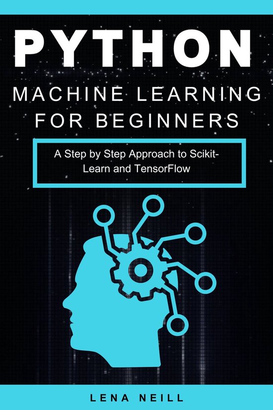 Python Machine Learning for Beginners (ebook), Lena Neill ...