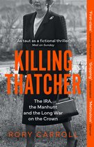 Boekomslag 'Killing Thatcher'. Een vrouw in mantelpak, met parelketting en handtas. De titel is groot in oranje letters.