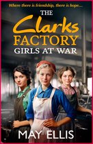 The Clarks Factory Girls 1 - The Clarks Factory Girls at War