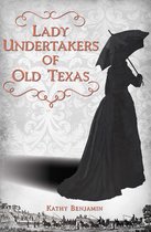 The History Press - Lady Undertakers of Old Texas