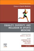 The Clinics: OrthopedicsVolume 43-2- Equality, Diversity, and Inclusion in Sports Medicine, An Issue of Clinics in Sports Medicine