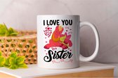 Mok I love you sister - Gift - Cadeau - CouplesGoals - TogetherForever - HappilyEverAfter - LoveWins - SamenGelukkig - EeuwigeLiefde - LiefdeVoorAltijd - MijnSchat