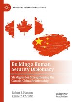 Canada and International Affairs - Building a Human Security Diplomacy