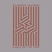 Clikatat Ikatowi - Live August 29, 30 1995 (CD)