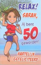 Wenskaart Relax Sarah,Jij bent 50 geworden - Gratis verzonden - D14187