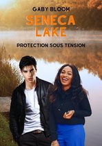 Seneca Lake 2 - Seneca Lake - Protection sous tension - romance douce à suspense