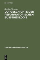 Arbeiten zur Kirchengeschichte41- Vorgeschichte der reformatorischen Bußtheologie