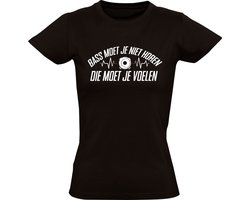 Bass moet je niet horen, die moet je voelen Dames T-shirt - muziek - dj - festival - feest - rave - house - hardstyle - hardcore - party - grappig