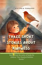 One Hundred Bedtime Stories 1 - Three Short Stories About Kindness