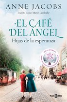 Café del Ángel 3 - El Café del Ángel. Hijas de la esperanza (Café del Ángel 3)